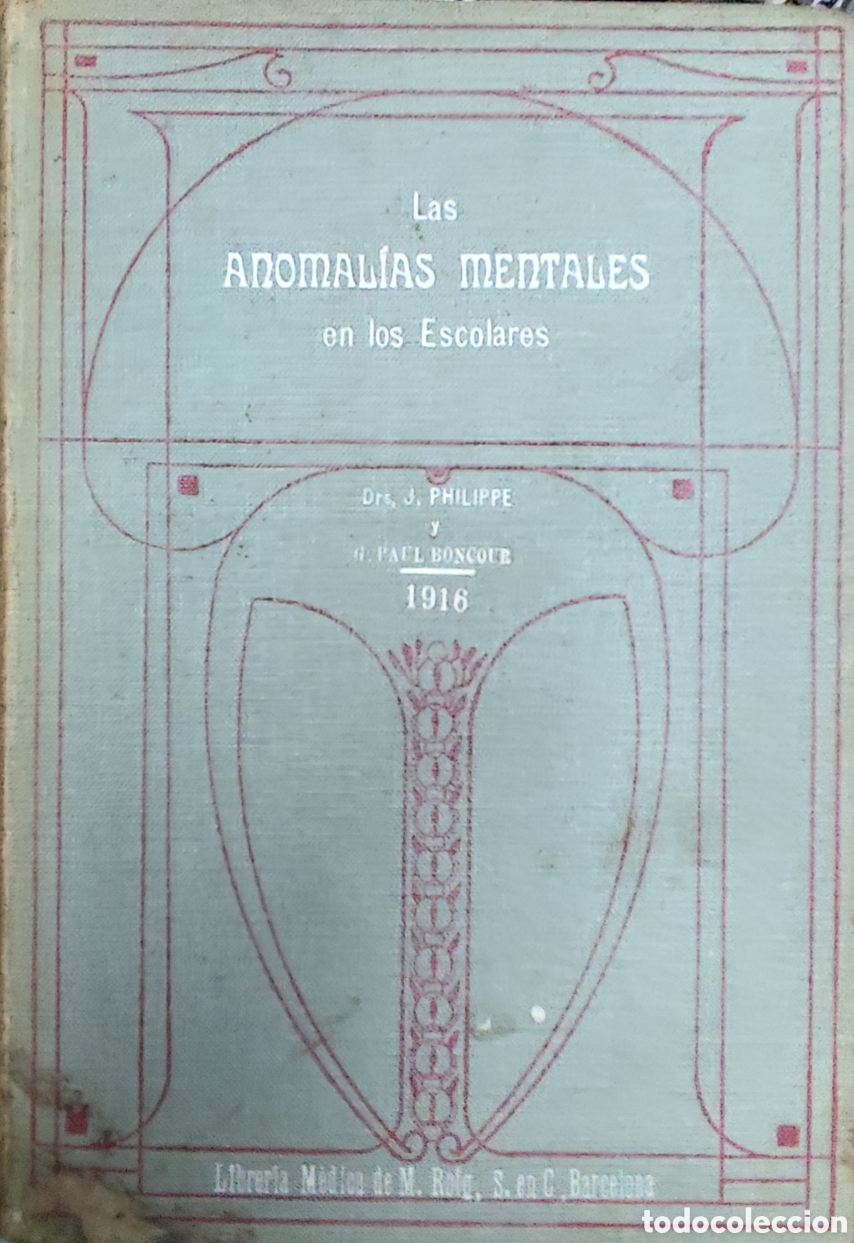 Libros: LAS ANOMALIAS MENTALES EN LOS ESCOLARES. Estudio m&eacute;dico pedag&oacute;gico - PHILIPPE, Dr. J y BONCOUR, Dr