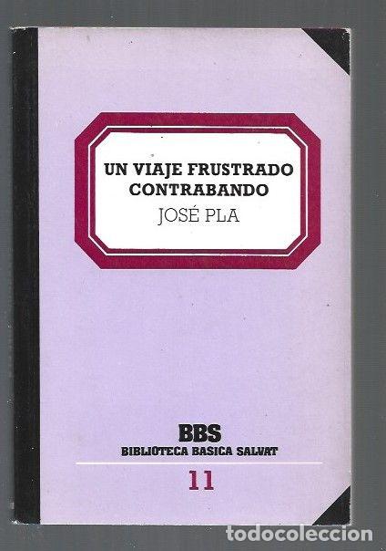 Libros: VIAJE FRUSTRADO - UN / CONTRABANDO - PLA, JOSE - Foto 1