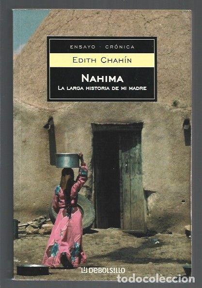 Libros: NAHIMA. LA LARGA HISTORIA DE MI MADRE - CHAHIN, EDITH - Foto 1