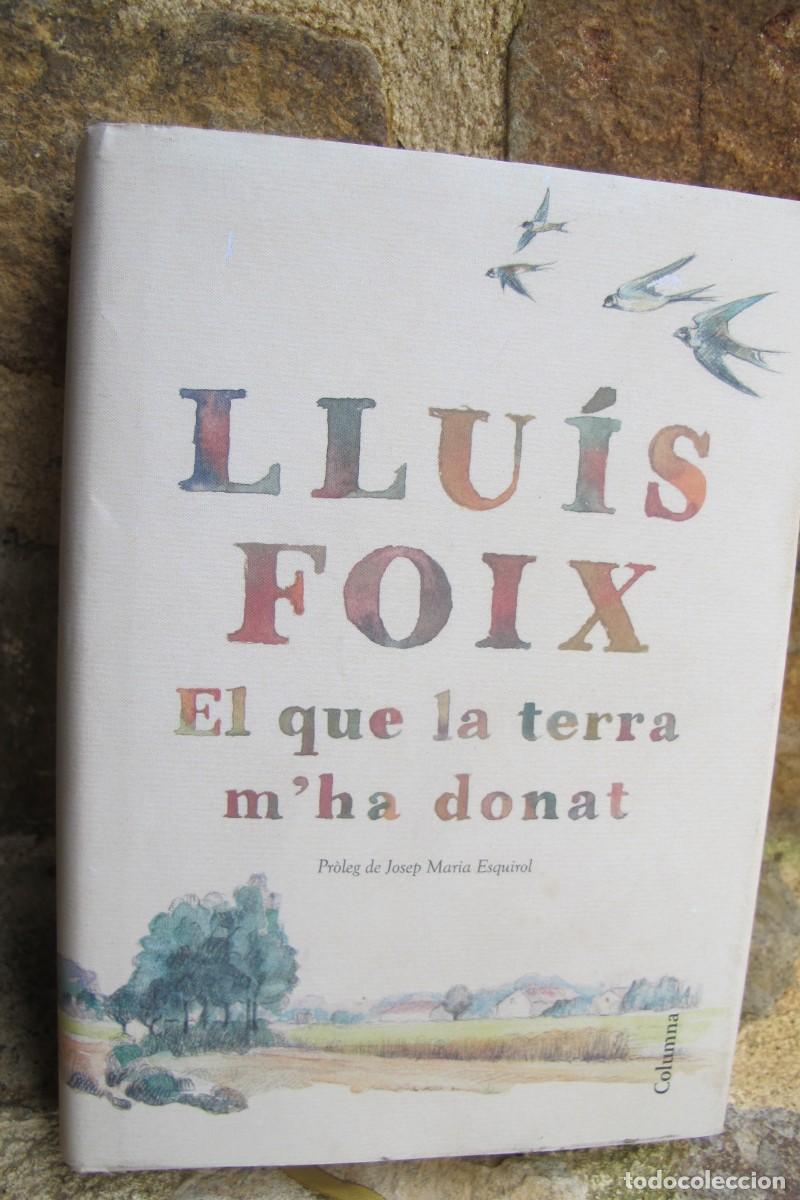 Libros: EL QUE LA TERRA MHA DONAT. LLUIS FOIX. COLUMNA - Foto 1