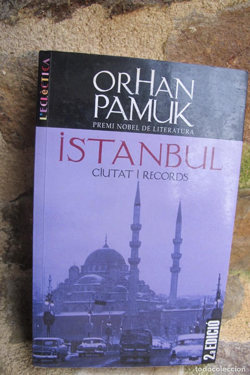 Libros: ISTAMBUL CIUTAT I RECORDS. ORHAN PAMUK PREMI NOBEL DE LITERATURA