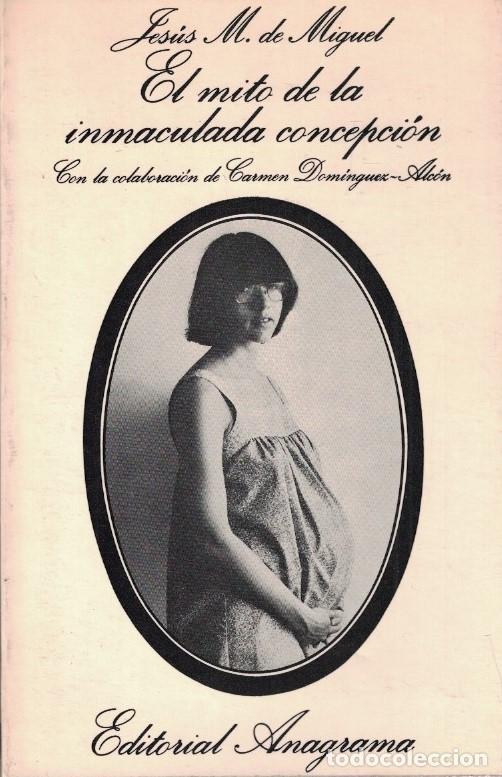 Libros: EL MITO DE LA INMACULADA CONCEPCI&Oacute;N. - de Miguel. Jes&uacute;s M., - Foto 1