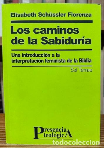Livros em segunda m&atilde;o: LOS CAMINOS DE LA SABIDURIA. Una introducci&oacute;n a la interpretaci&oacute;n feminista de la Biblia - SCH&Uuml;SSLER