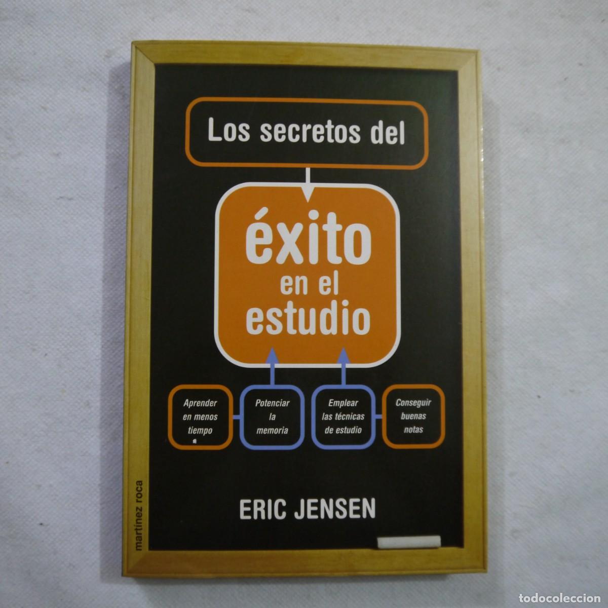 Libros: LOS SECRETOS DEL &Eacute;XITO EN EL ESTUDIO - ERIC JENSEN - MART&Iacute;NEZ ROCA - 1997 - Foto 1