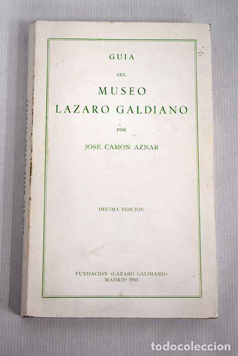 Libros: Gu&iacute;a del Museo L&aacute;zaro Galdiano.- Cam&oacute;n Aznar, Jos&eacute; - Foto 1