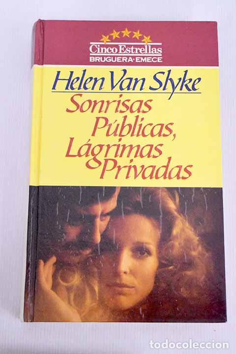 Libros: Sonrisas p&uacute;blicas, l&aacute;grimas privadas.- Van Slyke, Helen - Foto 1