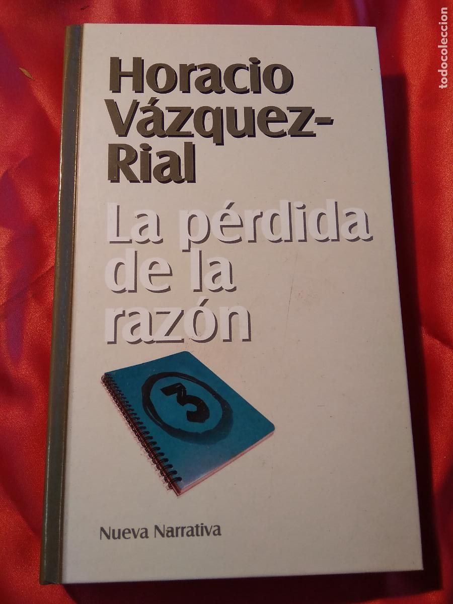 Libros: La p&eacute;rdida de la raz&oacute;n Horacio V&aacute;zquez-Rial L.32783 - Foto 1
