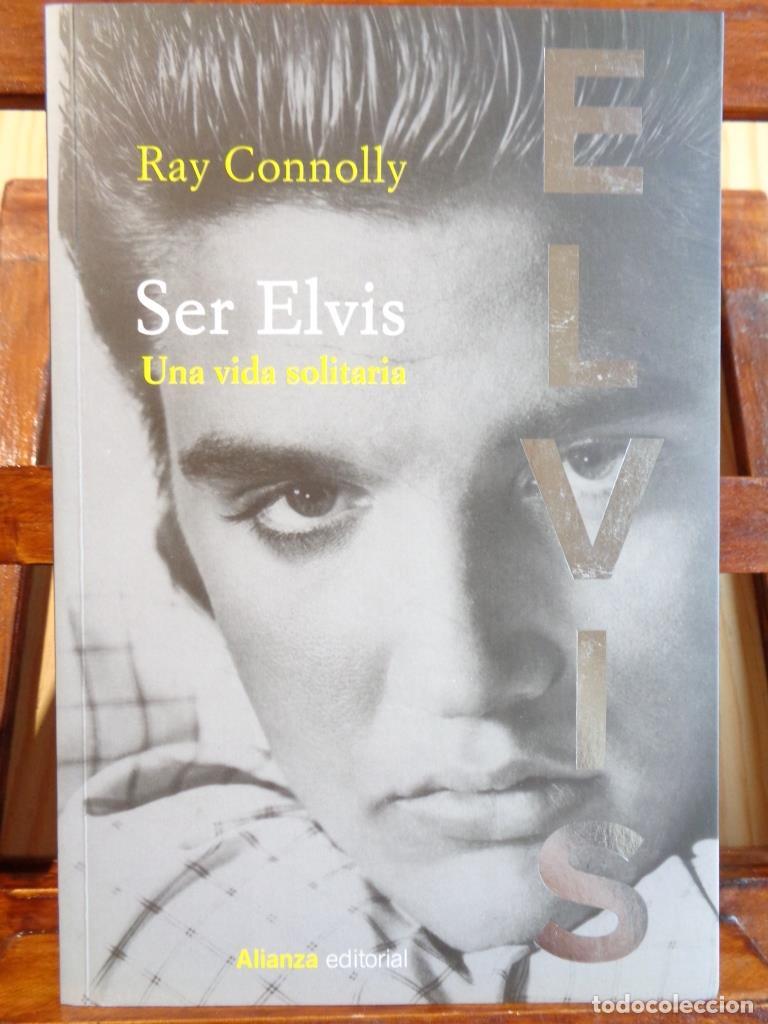 Libros: SER ELVIS. Una vida solitaria. - RAY CONNOLLY - Foto 1