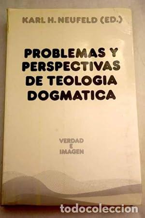 Libri di seconda mano: Problemas y perspectivas de teolog&iacute;a dogm&aacute;tica - Neufeld, Karl H. ... [Ed.]
