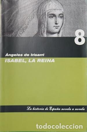 Libros: Isabel, la reina - Irisarri, &Aacute;ngeles de TDK448 - Foto 1