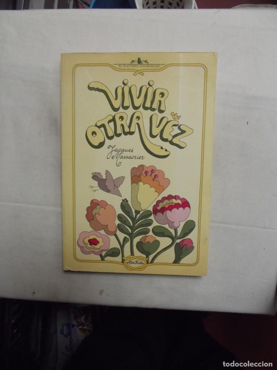 Libros: VIVIR OTRA VEZ POR JACQUES MASSACRIER - Foto 1
