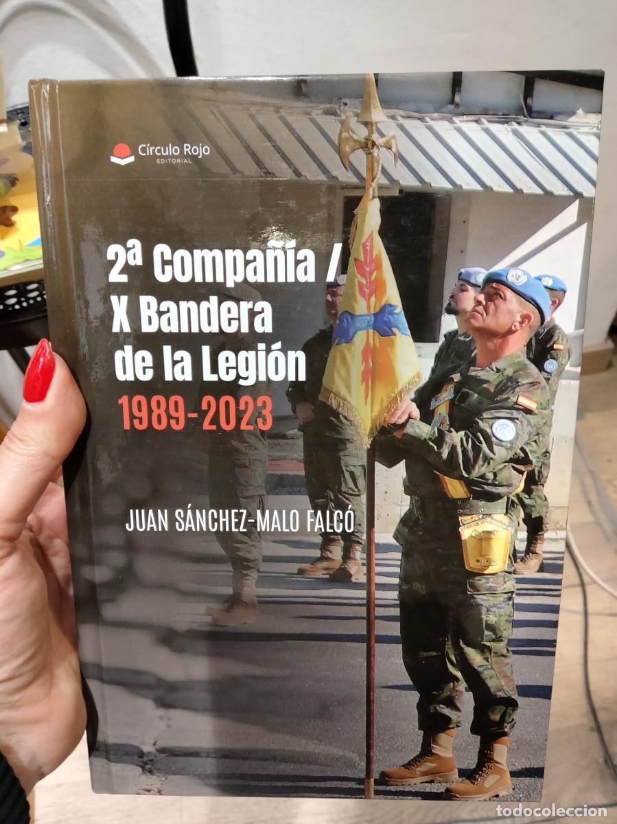 Libros: 2a compa&ntilde;&iacute;a/ X Banderas de la Legi&oacute;n 1989-2023 - Juan S&aacute;nchez -Malo Falc&oacute;