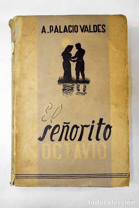 Libros: El se&ntilde;orito Octavio: Palacio Vald&eacute;s, Armando.- Palacio Vald&eacute;s, Armando - Foto 1