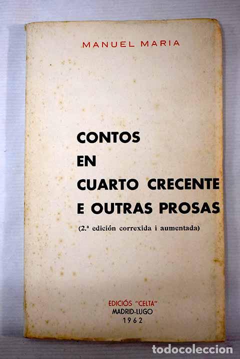 Libros: Contos en cuarto crecente e outras prosas.- Manuel Mar&iacute;a - Foto 1