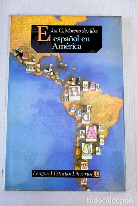 Libros: El espa&ntilde;ol en Am&eacute;rica.- Moreno de Alba, Jos&eacute; G. - Foto 1