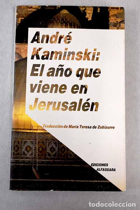 Libros: El a&ntilde;o que viene en Jerusal&eacute;n.- Kaminski, Andr&eacute; - Foto 1