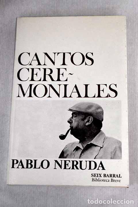 Libros: Cantos ceremoniales: Neruda, Pablo.- Neruda, Pablo - Foto 1