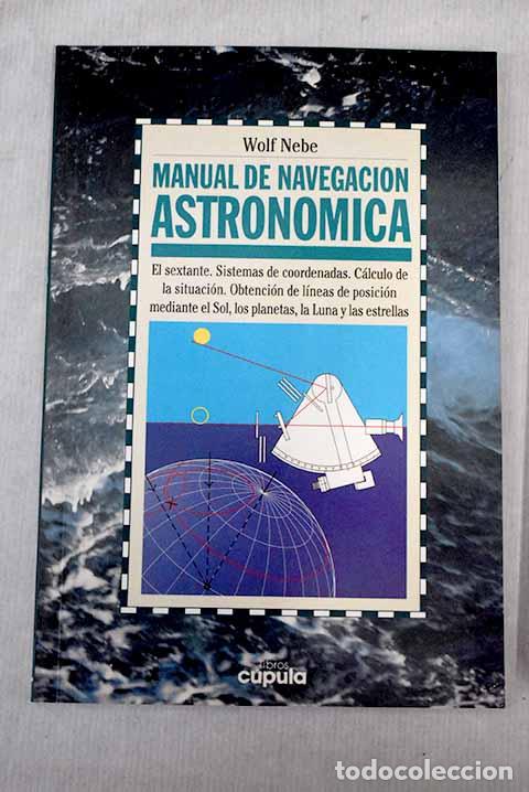 Libros: Manual de navegaci&oacute;n astron&oacute;mica.- Nebe, Wolf - Foto 1
