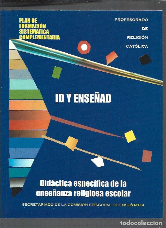 Libros: ID Y ENSE&Ntilde;AD. PLAN DE FORMACION SISTEMATICA COMPLEMENTARIA. PROFESORADO DE RELIGION CATOLICA - SECRE - Foto 1