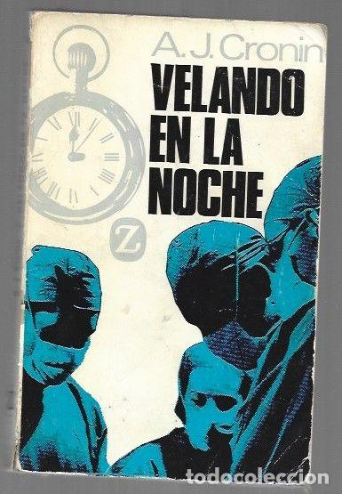 Libros: VELANDO EN LA NOCHE - A. J. CRONIN - Foto 1
