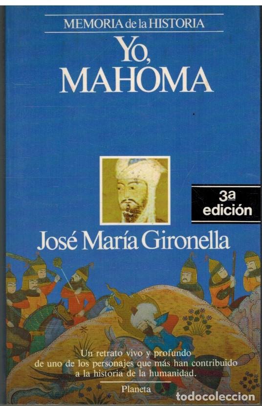 Libros: YO MAHOMA - JOSE MARIA GIRONELLA - Foto 1