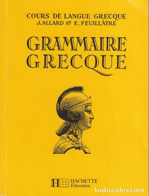 Libros: COURS DE LANGUE GREQUE. GRAMMAIRE GRECQUE - ALLARD, J.; FEUILLATRE, E. - Foto 1