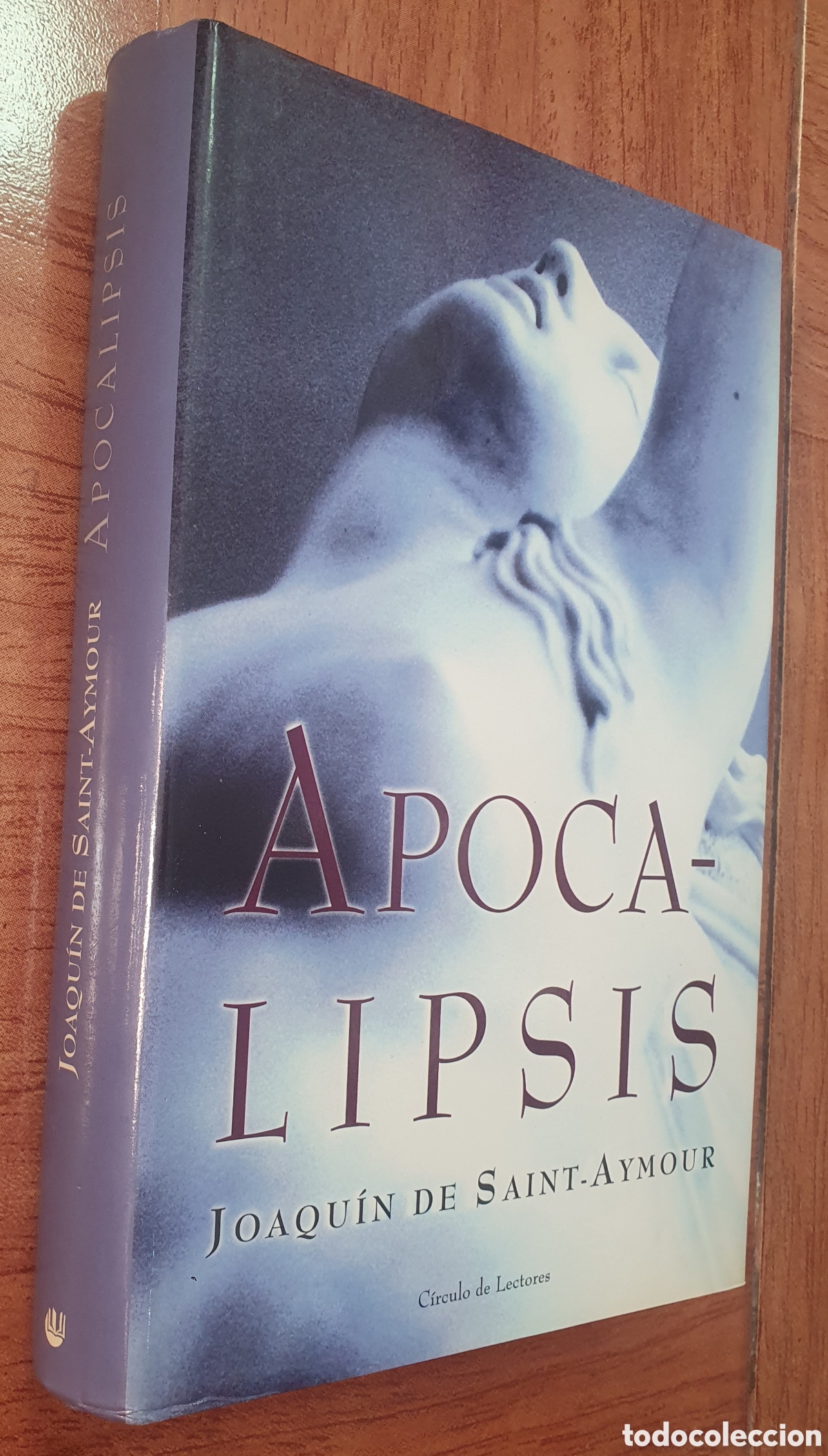 Libros: Apocalipsis � C&iacute;rculo de Lectores - Joaqu&iacute;n de Saint-Aymour - Foto 1