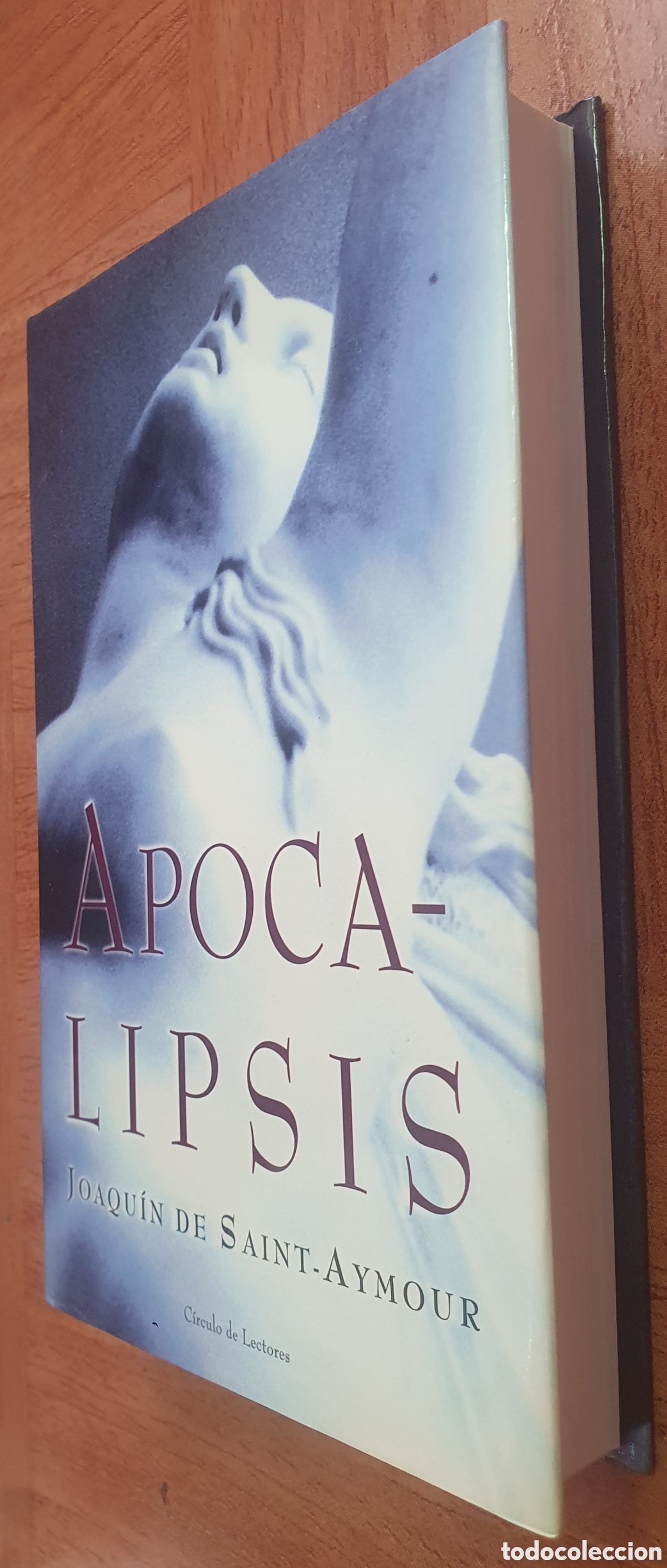 Libros: Apocalipsis � C&iacute;rculo de Lectores - Joaqu&iacute;n de Saint-Aymour - Foto 2