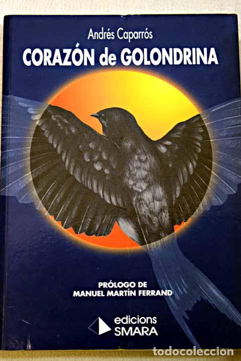 Libros: Coraz&oacute;n de golondrina.- Caparr&oacute;s, Andr&eacute;s - Foto 1