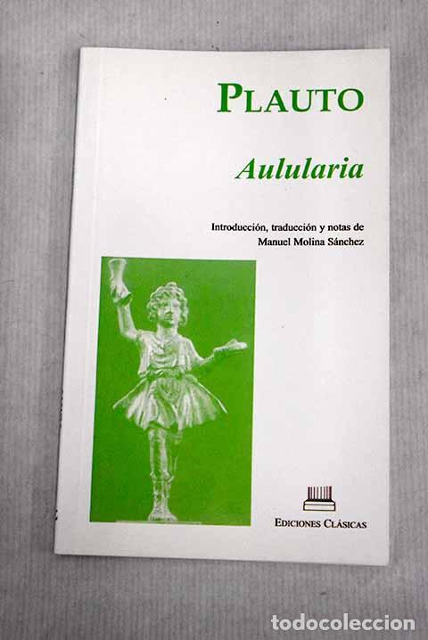 Libros: Aulularia: Plauto: Ediciones Cl&aacute;sicas..- Plauto - Foto 1