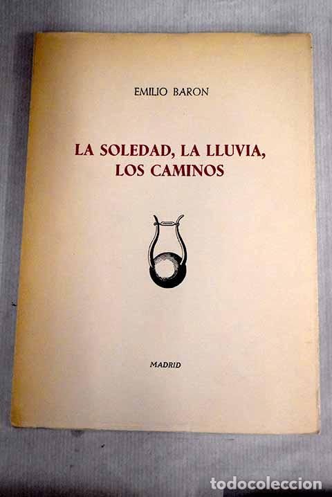 Libros: La soledad, la lluvia, los caminos.- Bar&oacute;n, Emilio - Foto 1