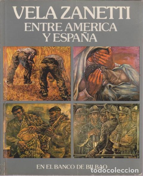 Libros: VELA ZANETTI. ENTRE AM&Eacute;RICA Y ESPA&Ntilde;A - Foto 1