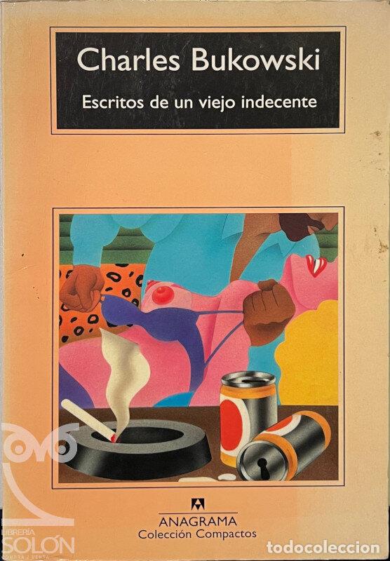 Libros: Escritos de un viejo indecente - Charles Bukowski - Foto 1