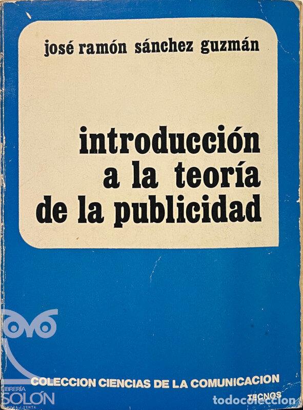 Libros: Introducci&oacute;n a la teor&iacute;a de la publicidad - Jos&eacute; Ram&oacute;n S&aacute;nchez Guzm&aacute;n - Foto 1