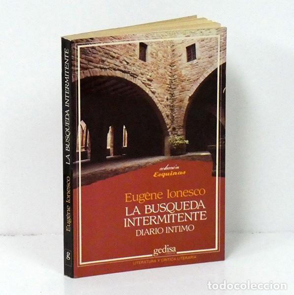 Libros: IONESCO (Eug&egrave;ne).- La b&uacute;squeda intermitente. Diario &iacute;ntimo. Gedisa, 1989 - Foto 1