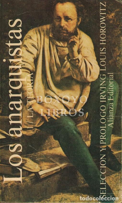 Libros: Los anarquistas I. Teor&iacute;a. Selecci&oacute;n e introducci&oacute;n de Irving Louis Horowitz - Foto 1