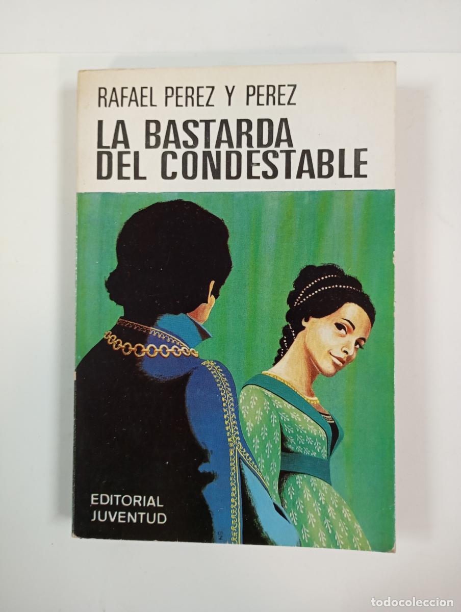 Libros: LA BASTARDA DEL CONDESTABLE. - RAFAEL P&Eacute;REZ Y P&Eacute;REZ. TDK808 - Foto 1