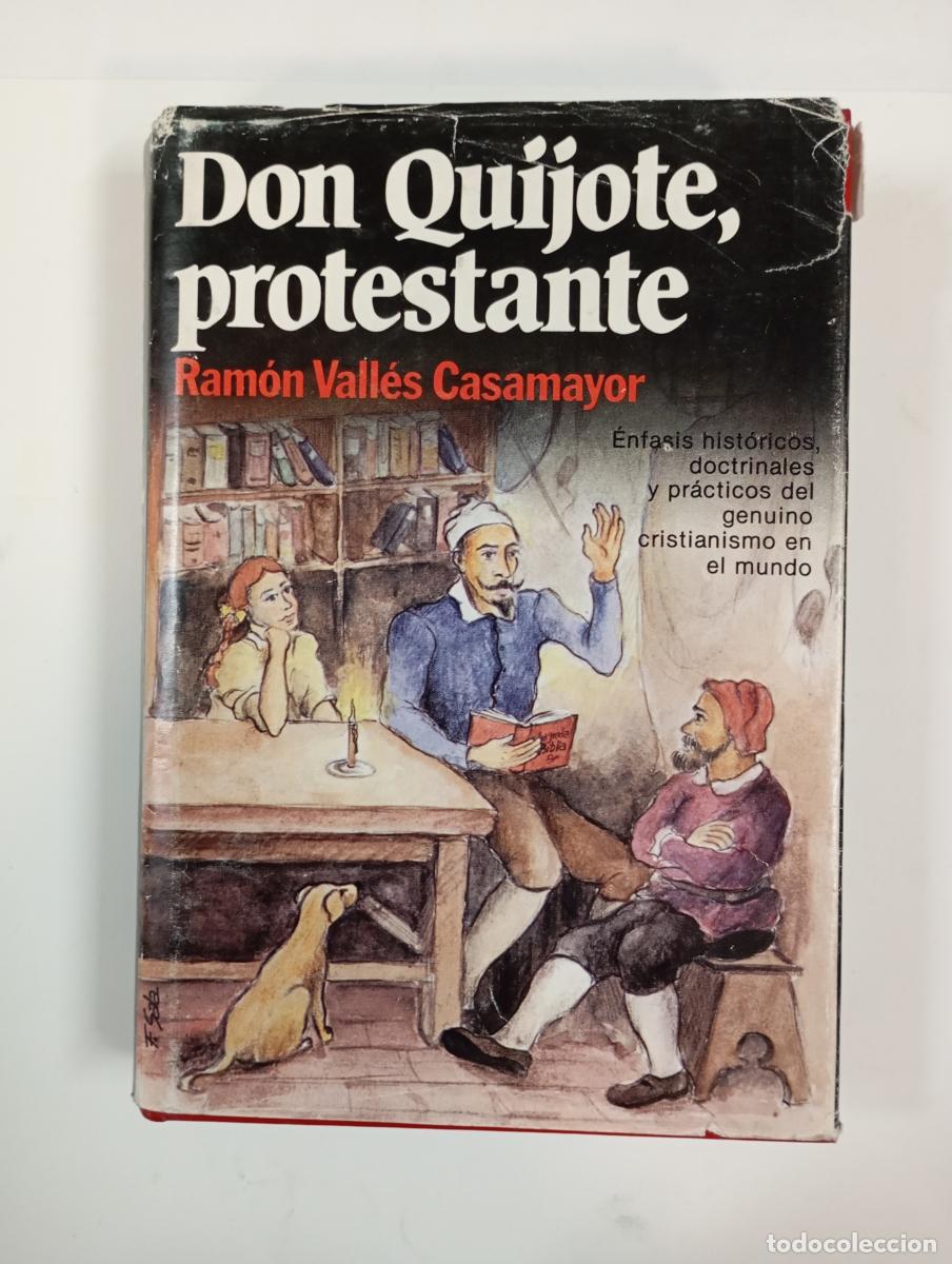 Libros: Don Quijote protestante. - Ram&oacute;n Vall&eacute;s Casamayor. TDK808