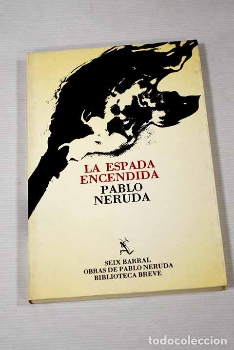 Libros: La espada encendida: Neruda, Pablo.- Neruda, Pablo - Foto 1