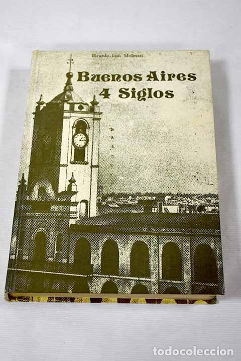 Libros: Buenos Aires, 4 siglos.- Molinari, Ricardo Luis - Foto 1