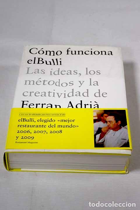 Libros: Como funciona el Bulli: las ideas, los metodos y la creatividad de Ferran Adria - Foto 1
