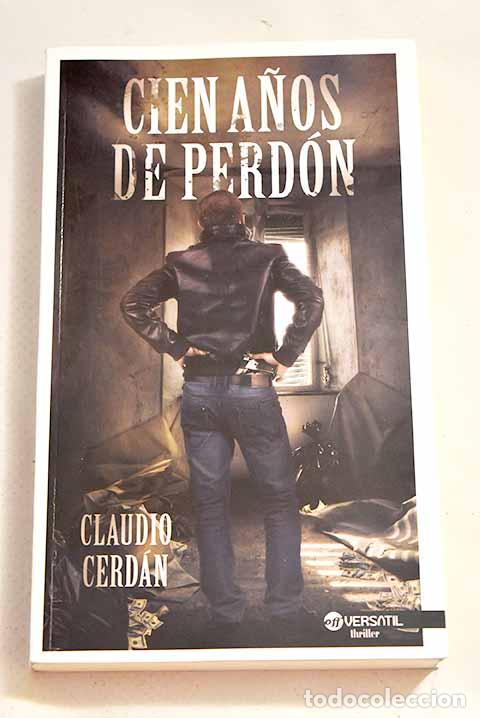 Libros: Cien a&ntilde;os de perd&oacute;n: Cerd&aacute;n, Claudio.- Cerd&aacute;n, Claudio - Foto 1