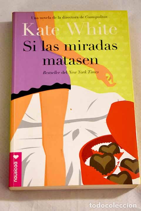 Libros: Si las miradas matasen.- White, Kate - Foto 1
