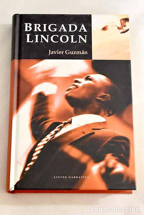 Libros: Brigada Lincoln: Guzm&aacute;n, Javier.- Guzm&aacute;n, Javier - Foto 1