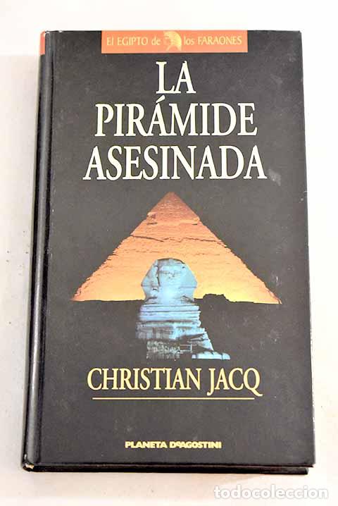 Libros: La pir&aacute;mide asesinada.- Jacq, Christian - Foto 1