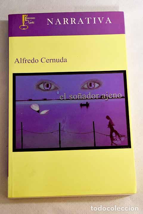 Libros: El so&ntilde;ador ajeno: Cernuda, Alfredo.- Cernuda, Alfredo - Foto 1