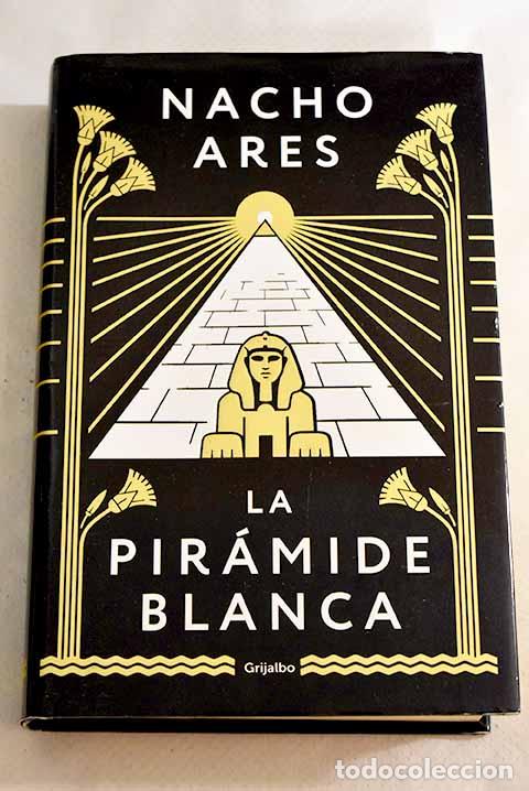 Libros: La pir&aacute;mide blanca: Ares, Nacho.- Ares, Nacho - Foto 1