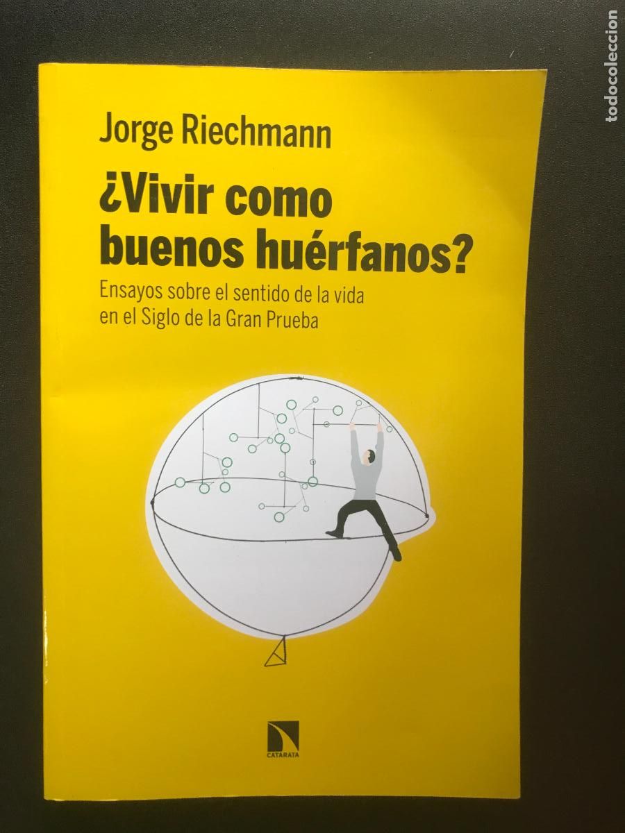 Libros: Jorge Riechmann - &iquest;Vivir como buenos hu&eacute;rfanos? - Foto 1
