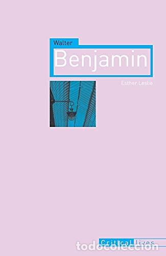 Libros: WALTER BENJAMIN - LESLIE, ESTHER - Foto 1