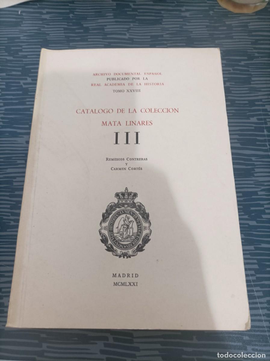 Libros: CAT&Aacute;LOGO DE LA COLECCI&Oacute;N MATA LINARES III, REMEDIOS CONTRERAS, CARMEN CORTES, MADRID,1971,525 P&Aacute;G.